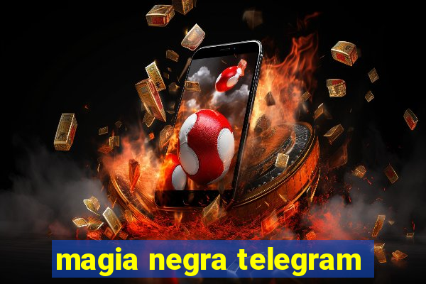 magia negra telegram